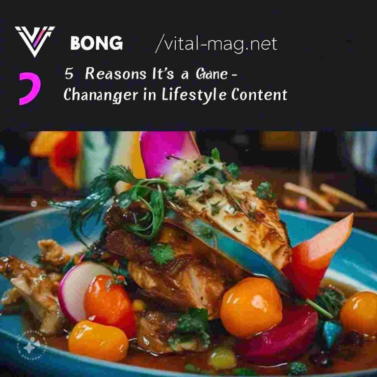 The ://vital-mag.net Blog: 5 Reasons It’s a Game-Changer in Lifestyle Content